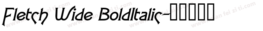Fletch Wide BoldItalic字体转换